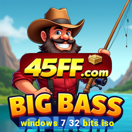 windows 7 32 bits iso
